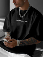 Men's oversized t-shirt casual wear - inspirational 'never give up' tee, soft fabric