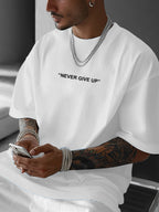 Men's oversized t-shirt casual wear - inspirational 'never give up' tee, soft fabric