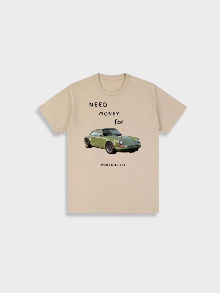 Unique graphic t-shirt - need money for porsche 911